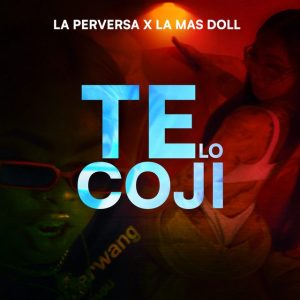 La Perversa Ft. La Mas Doll – Te Lo Coji